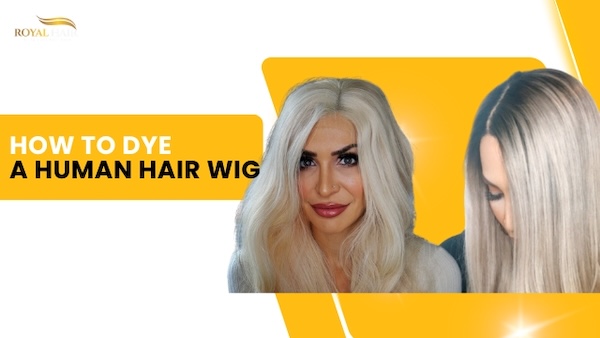 How to Dye a Human Hair Wig