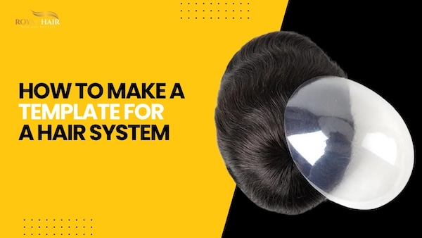 How to Make a Template for a Hair System