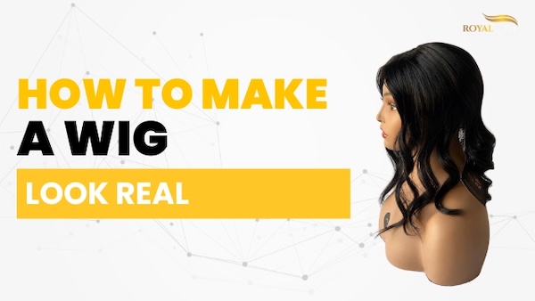 How to Make a Wig Look Real